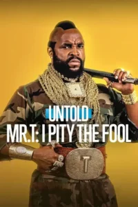 untold mr. t i pity the fool 2026